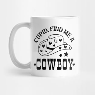 Cupid, Find Me A Cowboy Mug